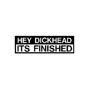 100042 - Hey Dickhead It's Finished!